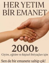 HER YETİM BİR EMANET